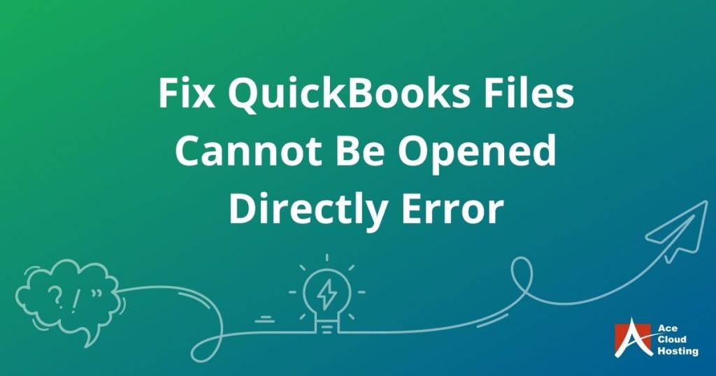 Error-QuickBooks Files Can not be Opened Directly