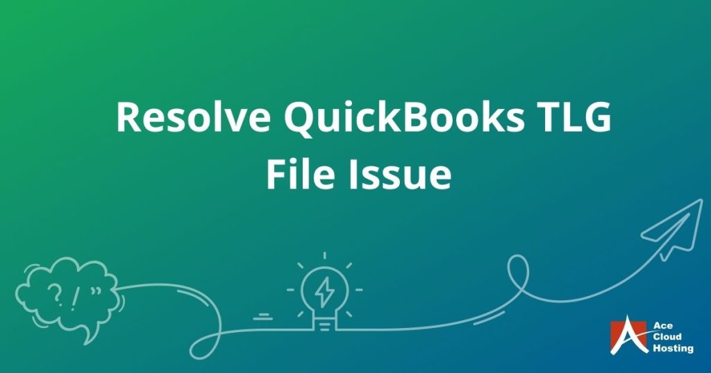 QuickBooks TLG file Issue