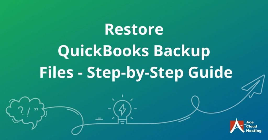 How to Restore Backup Files In QuickBooks
