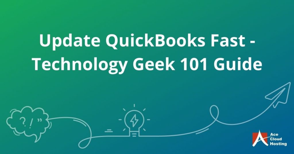 Technology Geek 101 – How to Update QuickBooks in a Flash