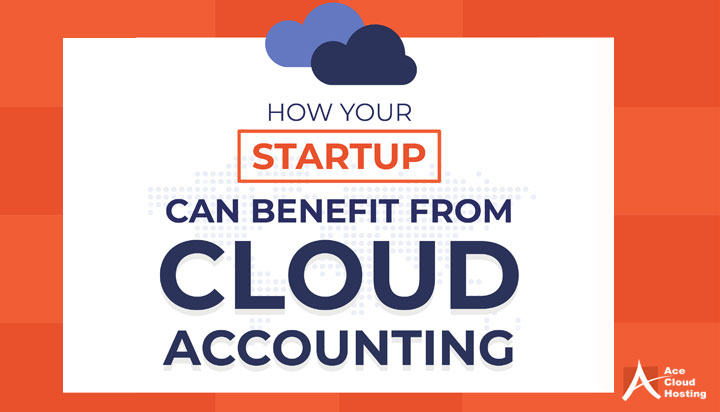 6 Ways How Cloud Accounting Benefits Early-Stage Startups
