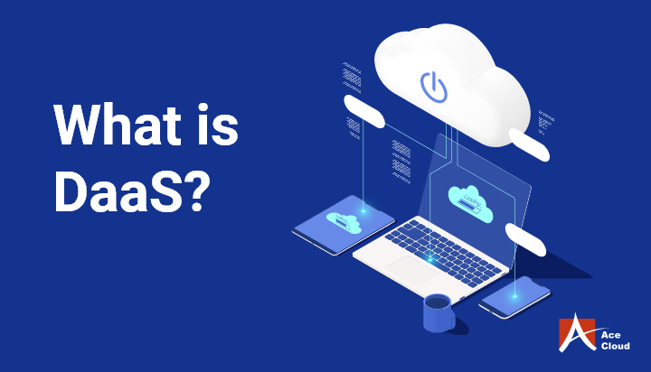 What is Desktop as a Service (DaaS)?
