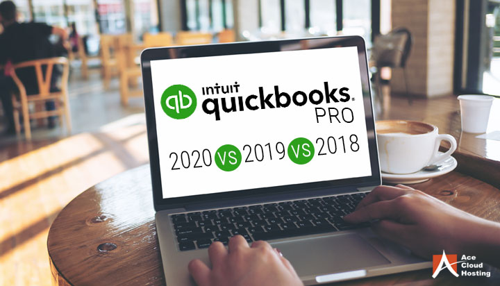 QuickBooks Pro 2020 vs 2019 vs 2018