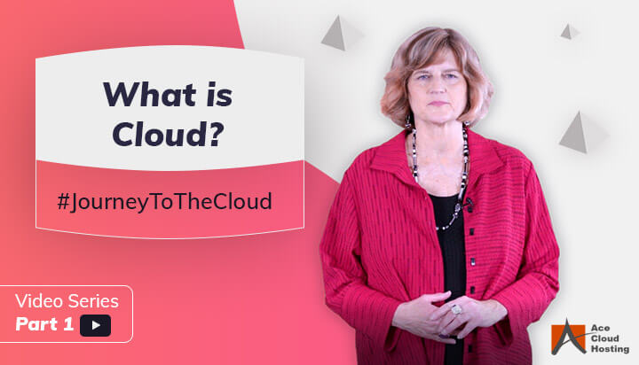 What is Cloud? | Journey To The Cloud Video Series (Part 1)
