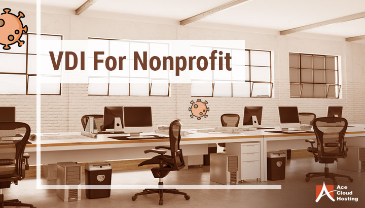 benefits of vdi for nonprofit in covid19