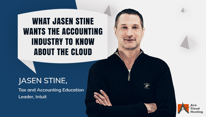 What Jasen Stine Wants Accounting Industry to Know About The Cloud