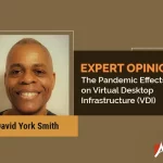 The Pandemic Effects on Virtual Desktop Infrastructure (VDI)
