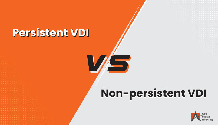 Persistent VDI vs. Non Persistent VDI