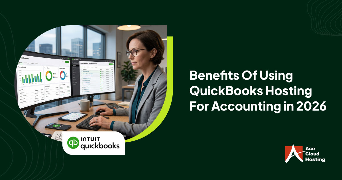 Top Benefits Of Using QuickBooks Hosting For Accounting in 2026