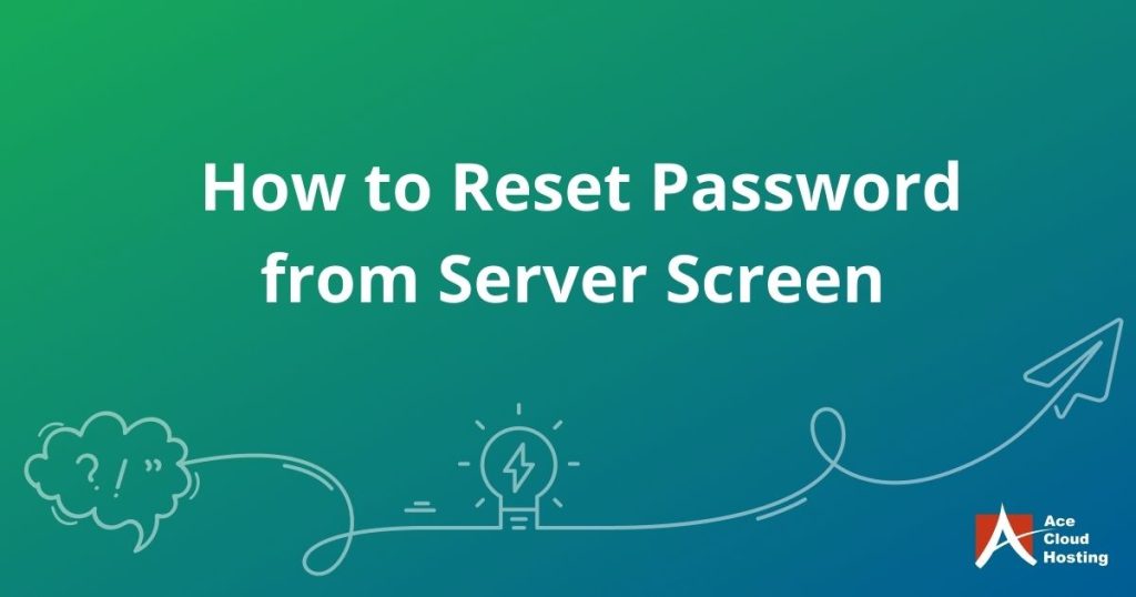 How to Reset Password from the server screen