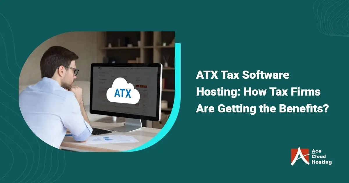 Benefits of ATX Software Hosting for Tax Firms