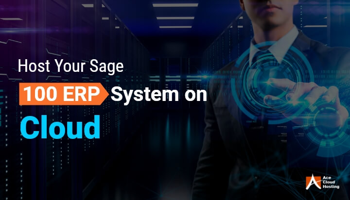 why should you host your sage 100 erp system on cloud