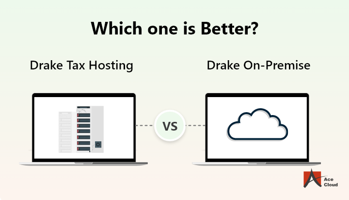 Drake Tax Hosting or Drake On Premise – Which one is Better
