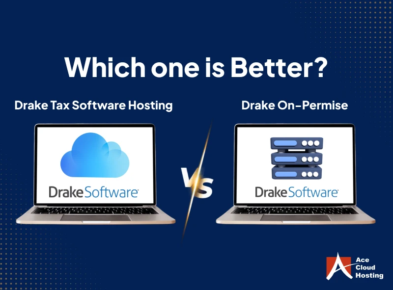 Drake Tax Software Hosting vs On-Premise: What’s Best For Tax Professionals?