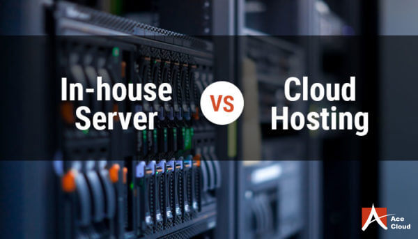 in house server vs cloud hosting