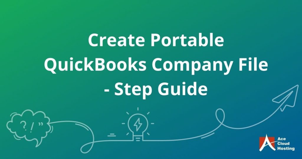How to Create a Portable Company File in QuickBooks?