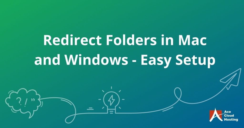 Redirect Folder in Mac and Windows | Step-by-Step Guide