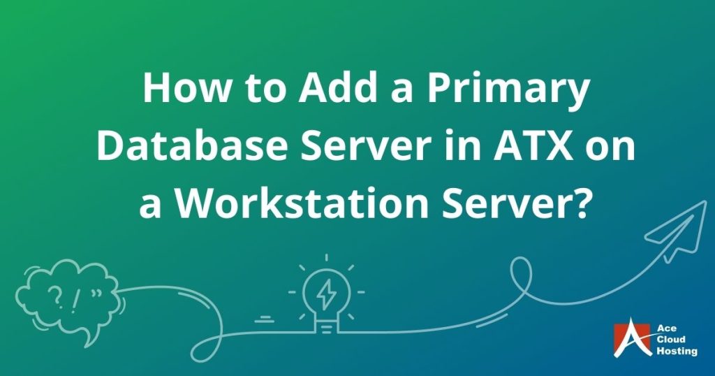 How to add a primary database server in ATX on a workstation server?