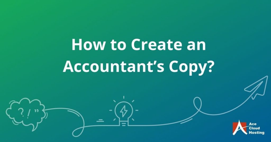 How to create an accountant’s copy?