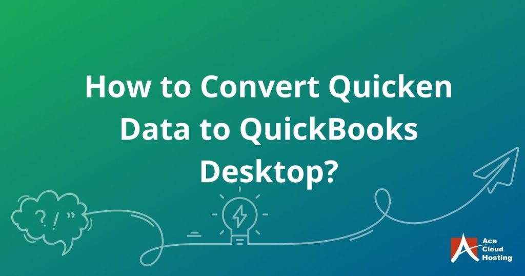 How to convert Quicken data to QuickBooks Desktop?