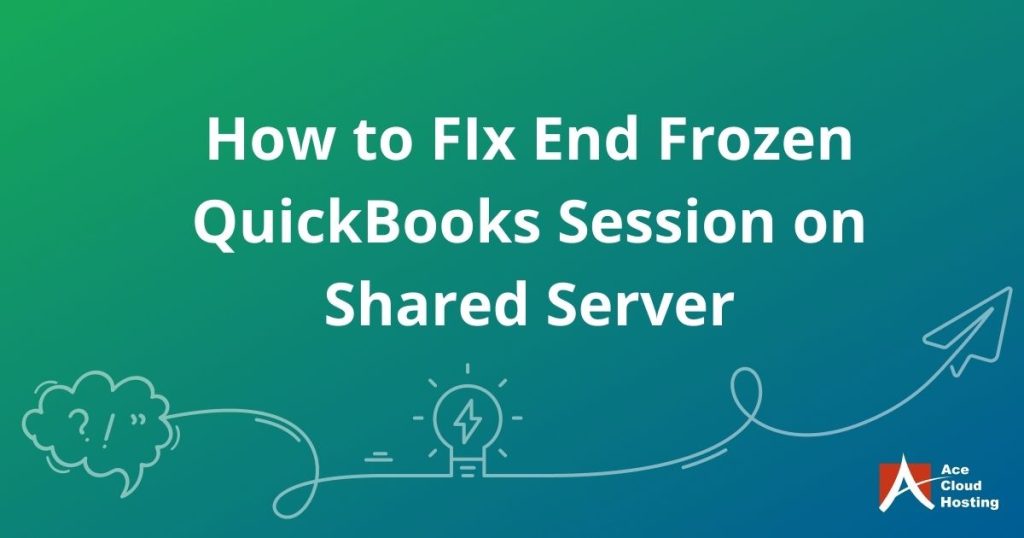 How to use “QB Instance Kill” to end the frozen session on QuickBooks for shared server?
