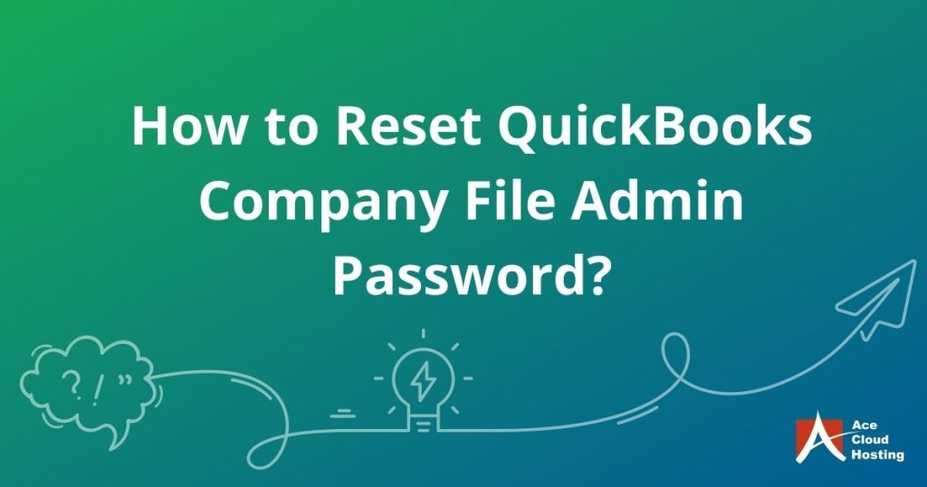 How to Reset QuickBooks Company File Admin Password?