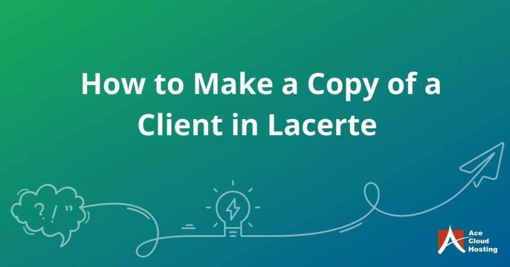 How to Make a Copy of a Client in Lacerte
