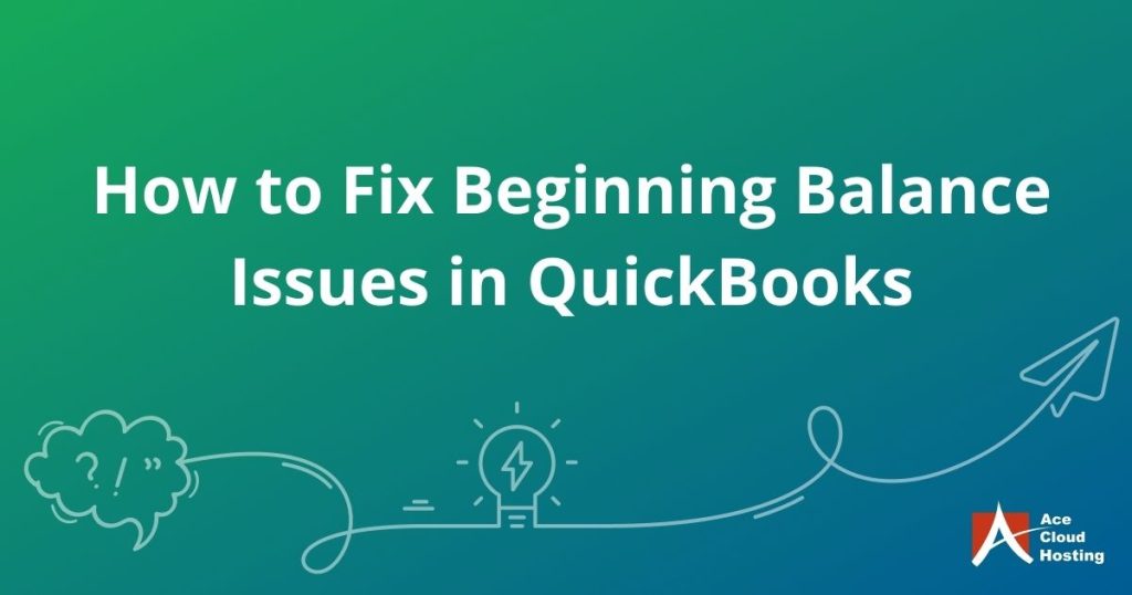 How to Fix Beginning Balance Issues in QuickBooks