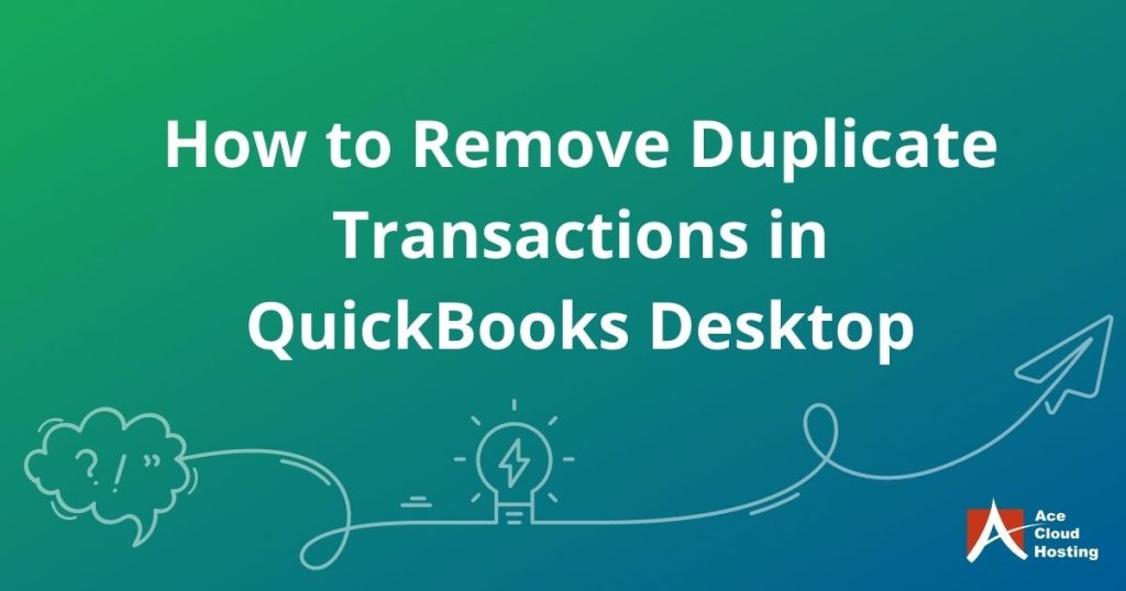 How to Remove Duplicate Transactions in QuickBooks Desktop