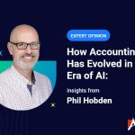 [Expert Opinion] How Accounting Has Evolved in the Era of AI: Insights from Phil Hobden