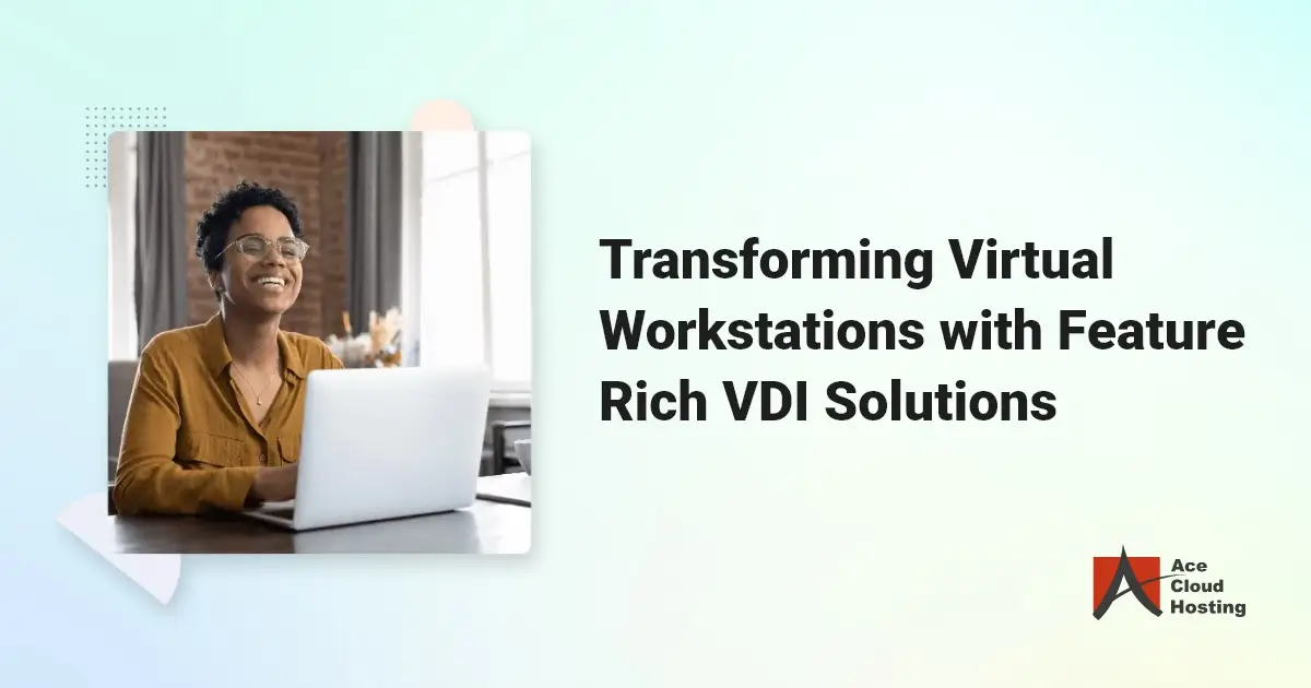 transforming-virtual-workstations-with-feature-rich-vdi-solutions