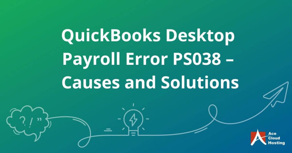 QuickBooks Desktop Payroll Error PS038 – Causes and Solutions