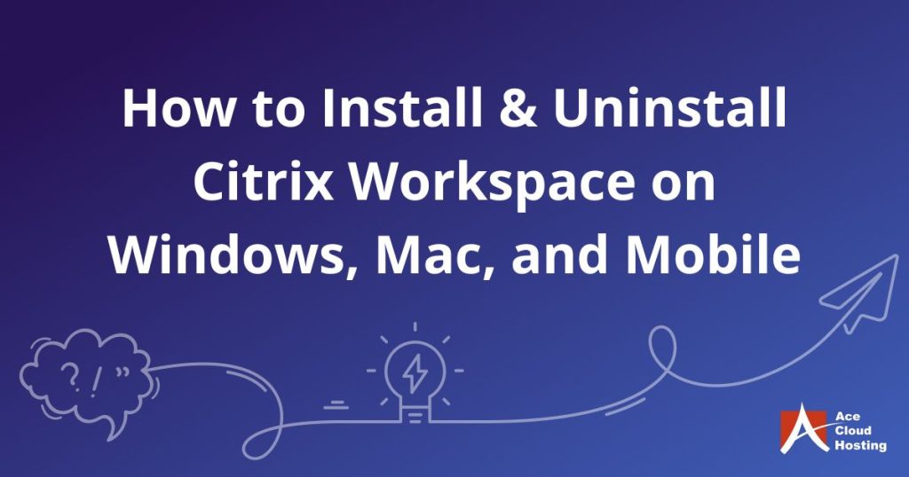 How to Install Citrix Workspace on Your Device?