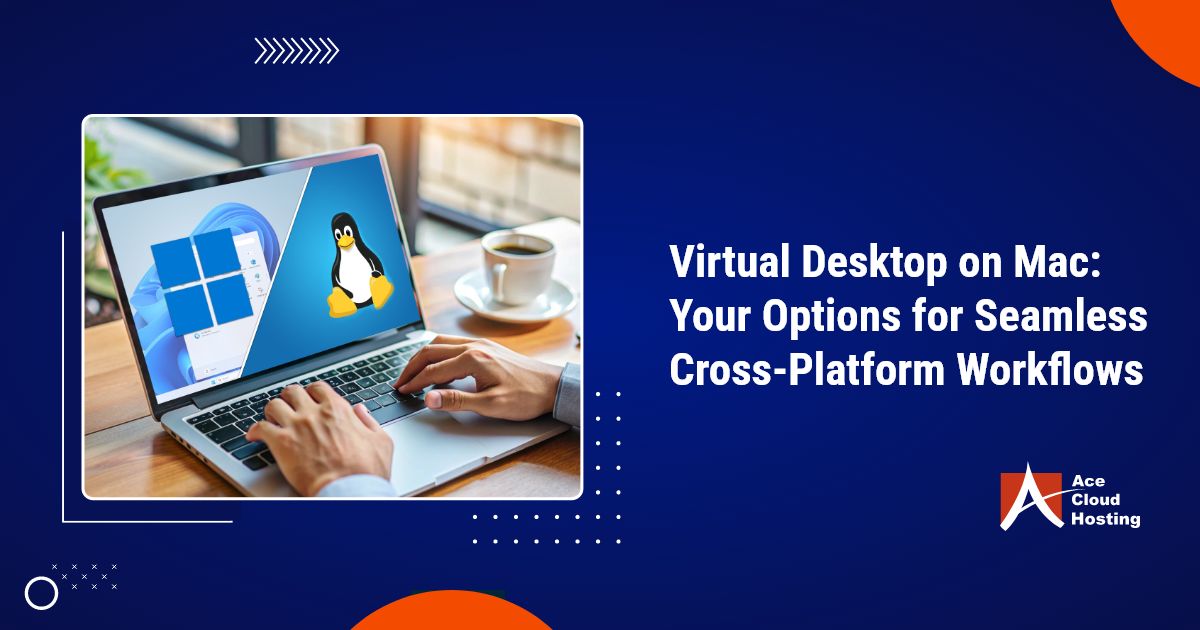 12 Tools To Access a Virtual Desktop on a Mac Device
