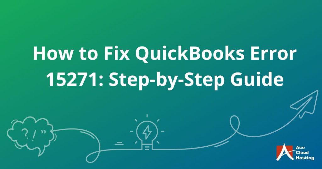 How to Fix QuickBooks Error 15271: Step-by-Step Guide