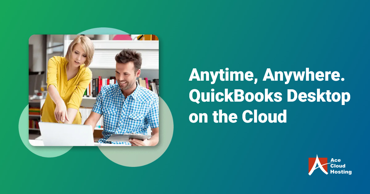 anytime-anywhere-quickbooks-desktop-on-the-cloud-acecloudhosting