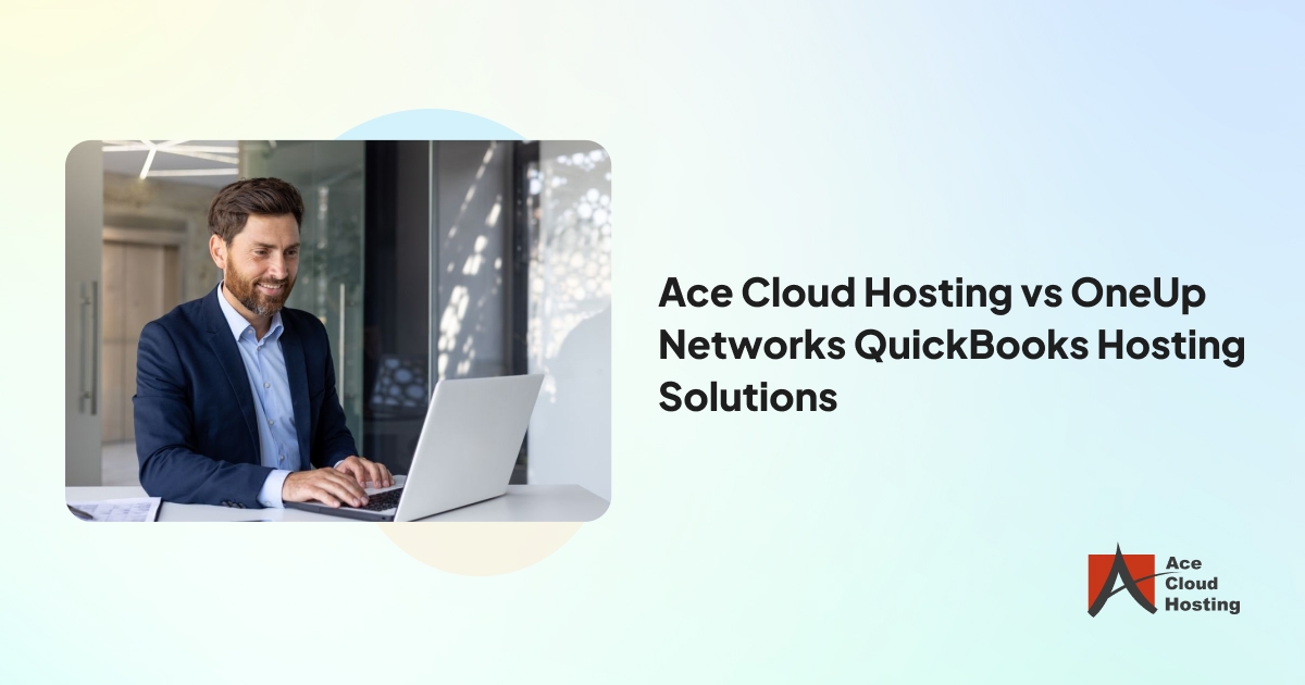 OneUp Networks vs Ace Cloud Hosting: Choose the Best QuickBooks Hosting ...