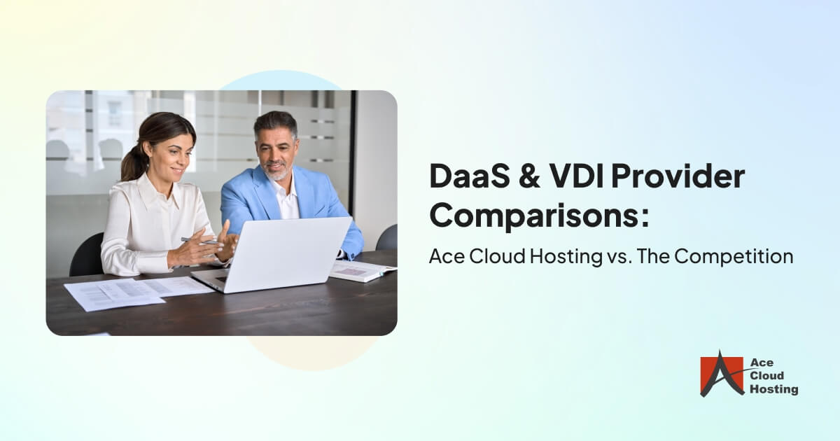 See how Ace Cloud Hosting stacks up against other DaaS & VDI providers in the market.