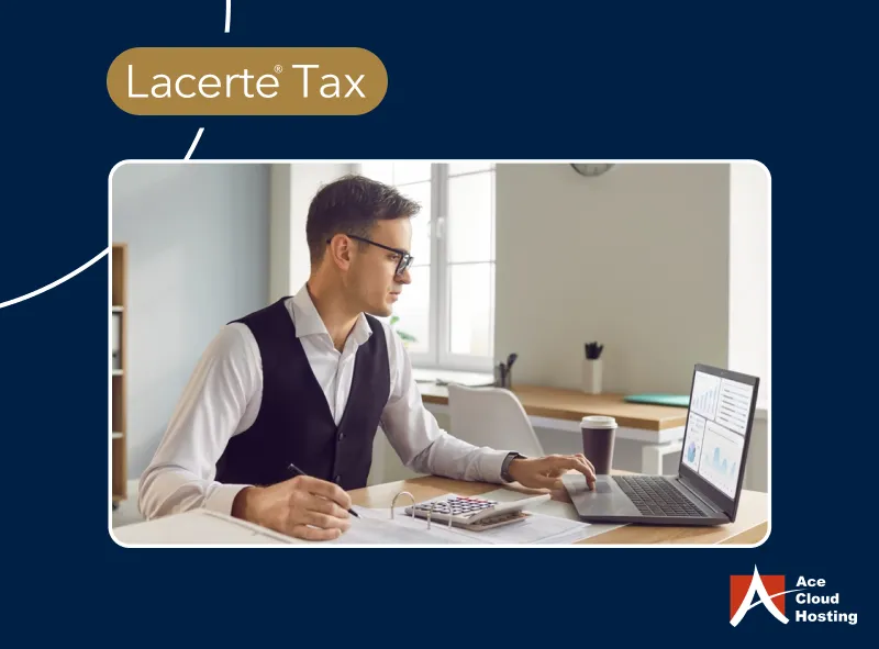 9 Benefits of Cloud-Hosted Lacerte Tax Software for Accounting Firms