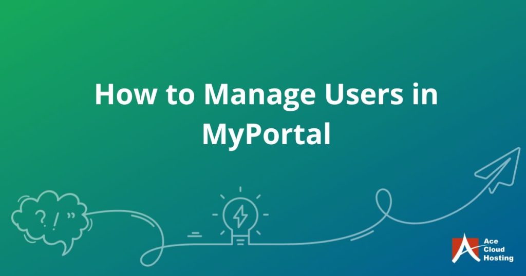 How to Manage Users in MyPortal