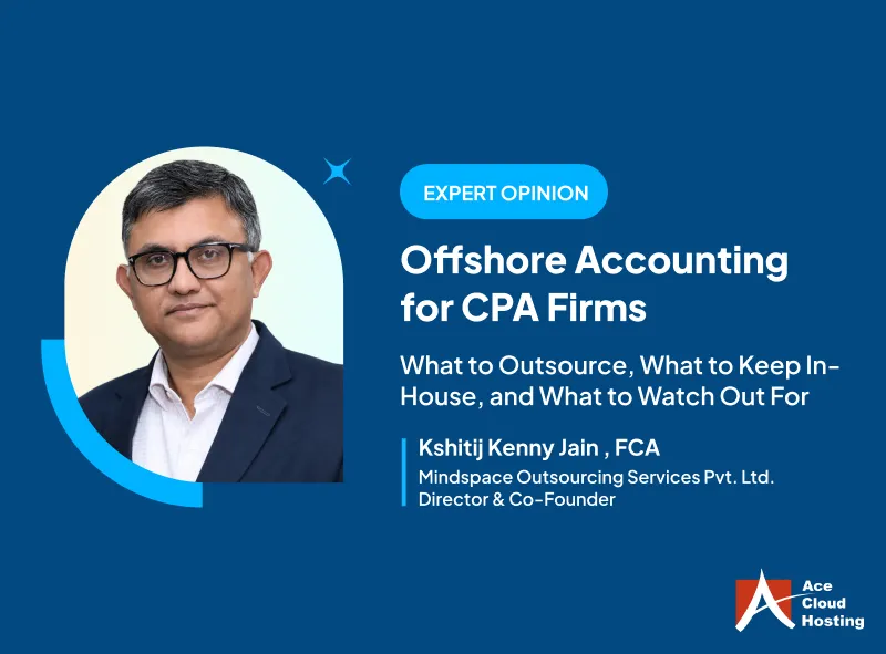 Offshore Accounting for CPA Firms: What to Outsource, What to Keep In-House, and What to Watch Out For
