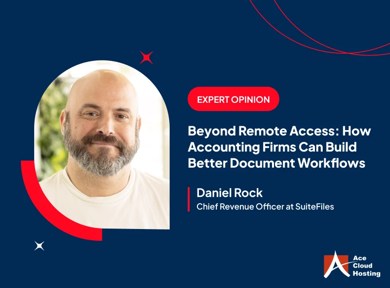 Beyond Remote Access: How Accounting Firms Can Build Better Document Workflows