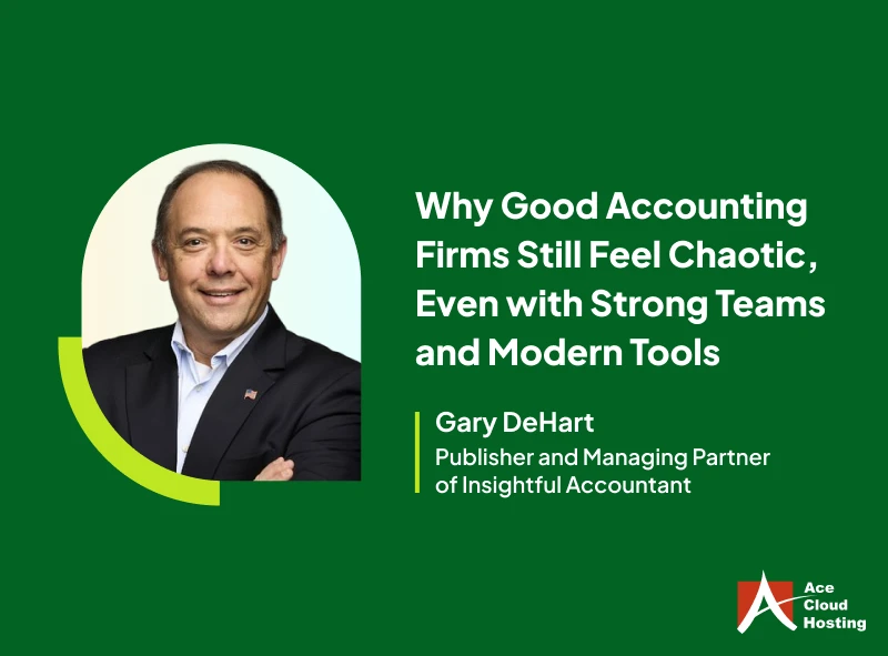 Why Good Accounting Firms Still Feel Chaotic, Even with Strong Teams and Modern Tools